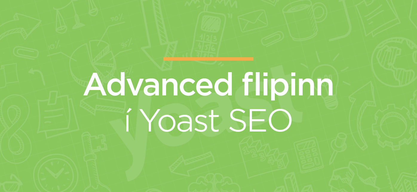 Advanced stillingar í Yoast SEO. Námskeið í Leitarvélabestun.